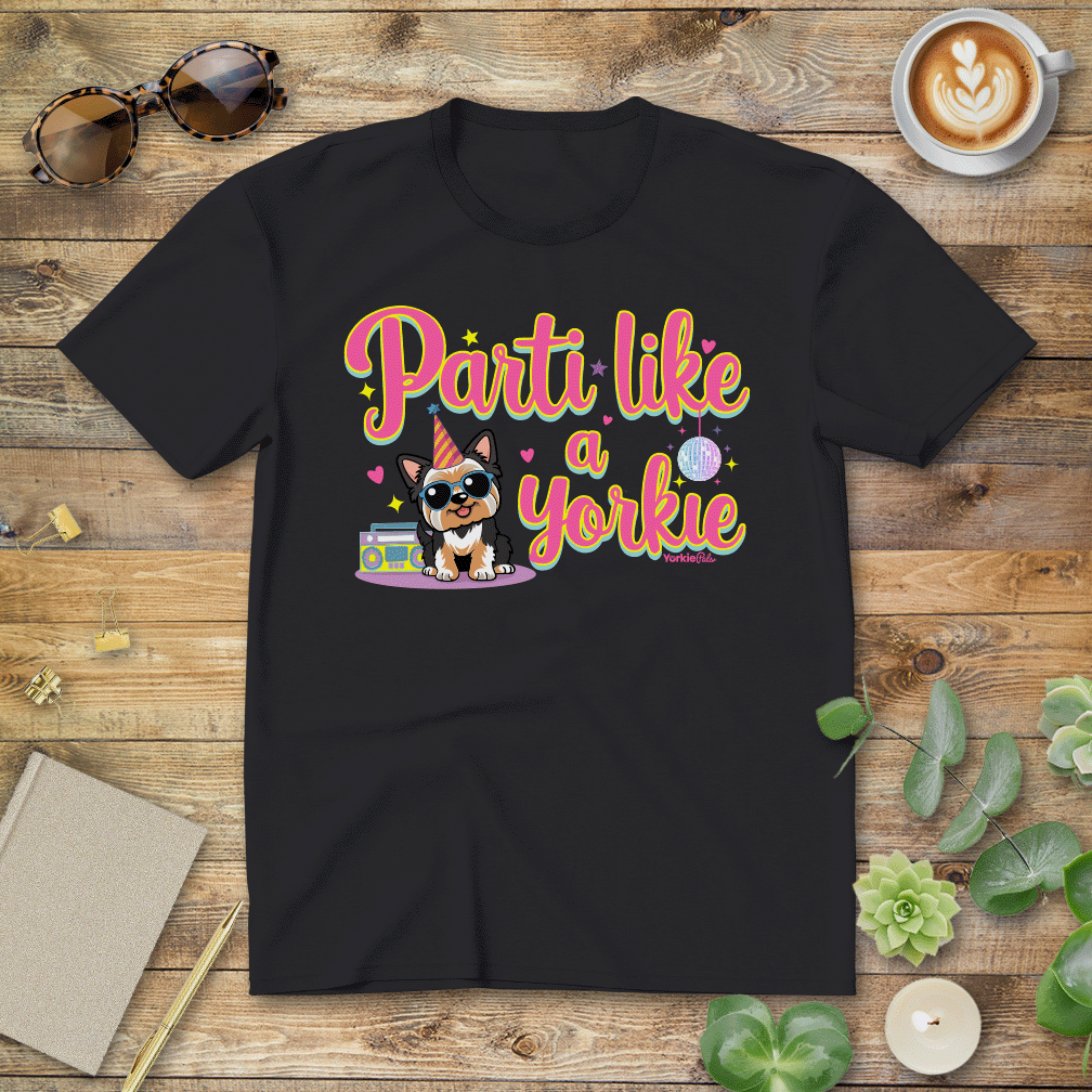 Party Like a Yorkie T-Shirt