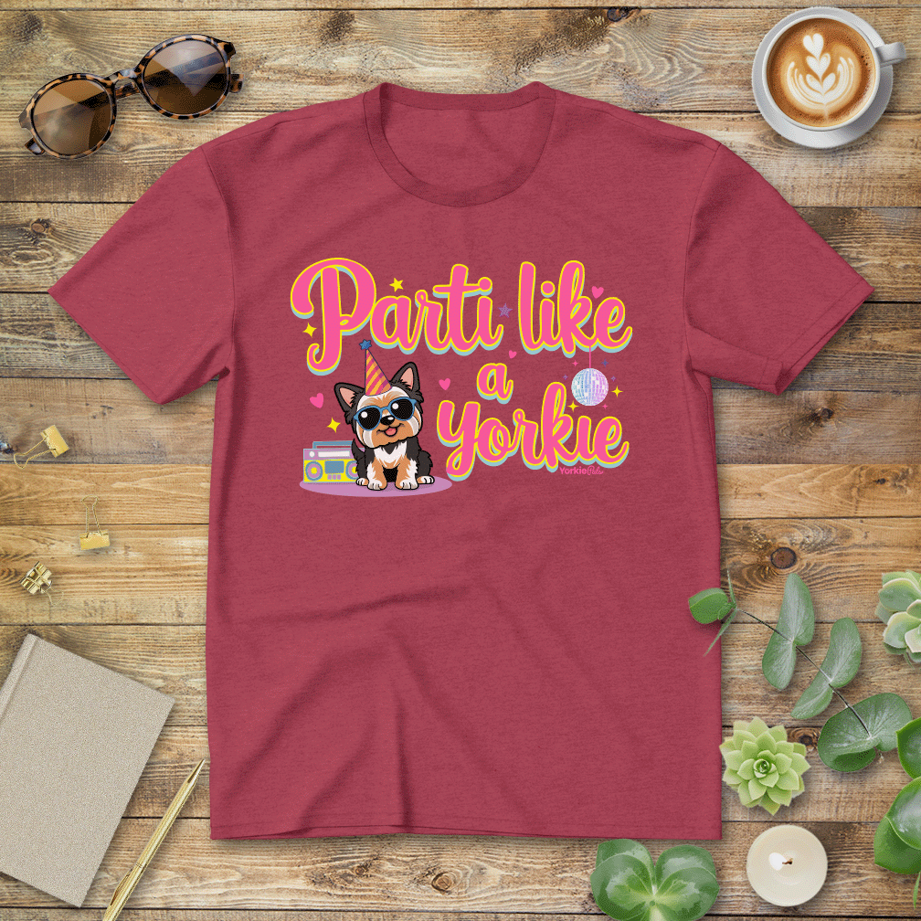 Party Like a Yorkie T-Shirt